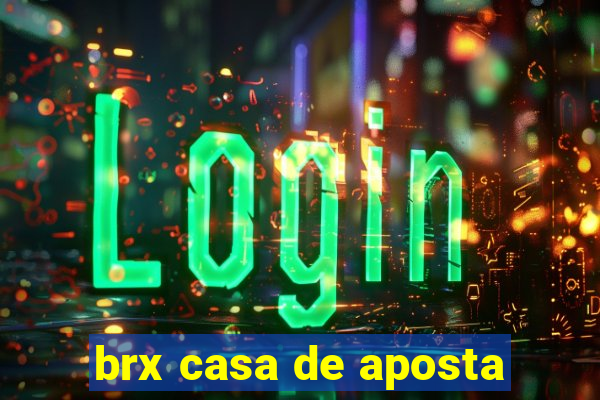 brx casa de aposta